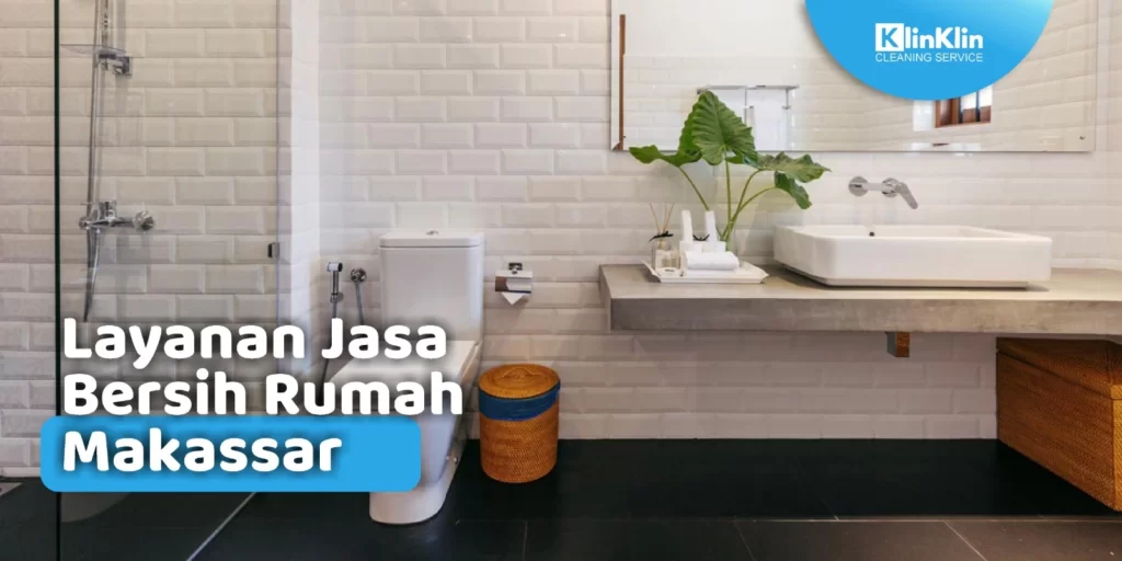 Jasa Bersih Rumah Makassar
