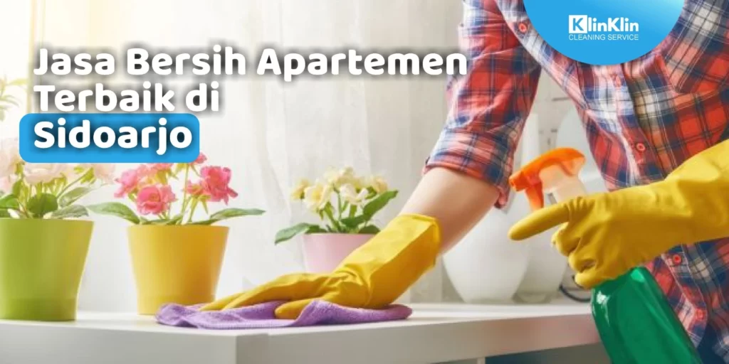 Jasa Bersih Apartemen Sidoarjo