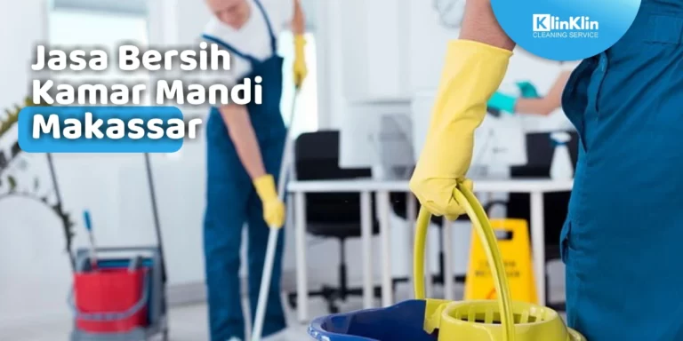 Jasa Bersih Kamar Mandi Makassar