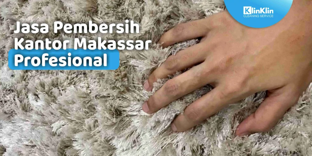 Jasa Pembersih Kantor Makassar