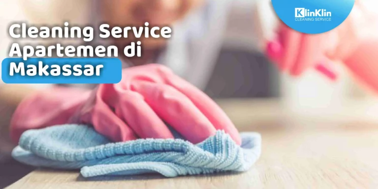 Cleaning Service Apartemen di Makassar