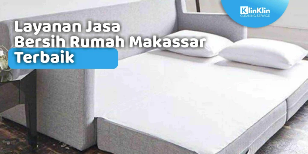 Jasa Bersih Rumah Makassar