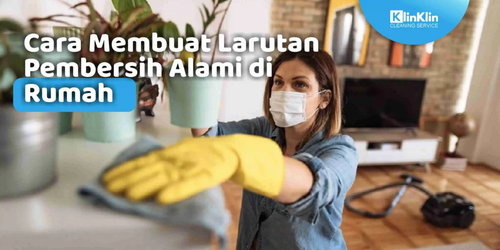 Cara Membuat Larutan Pembersih Alami
