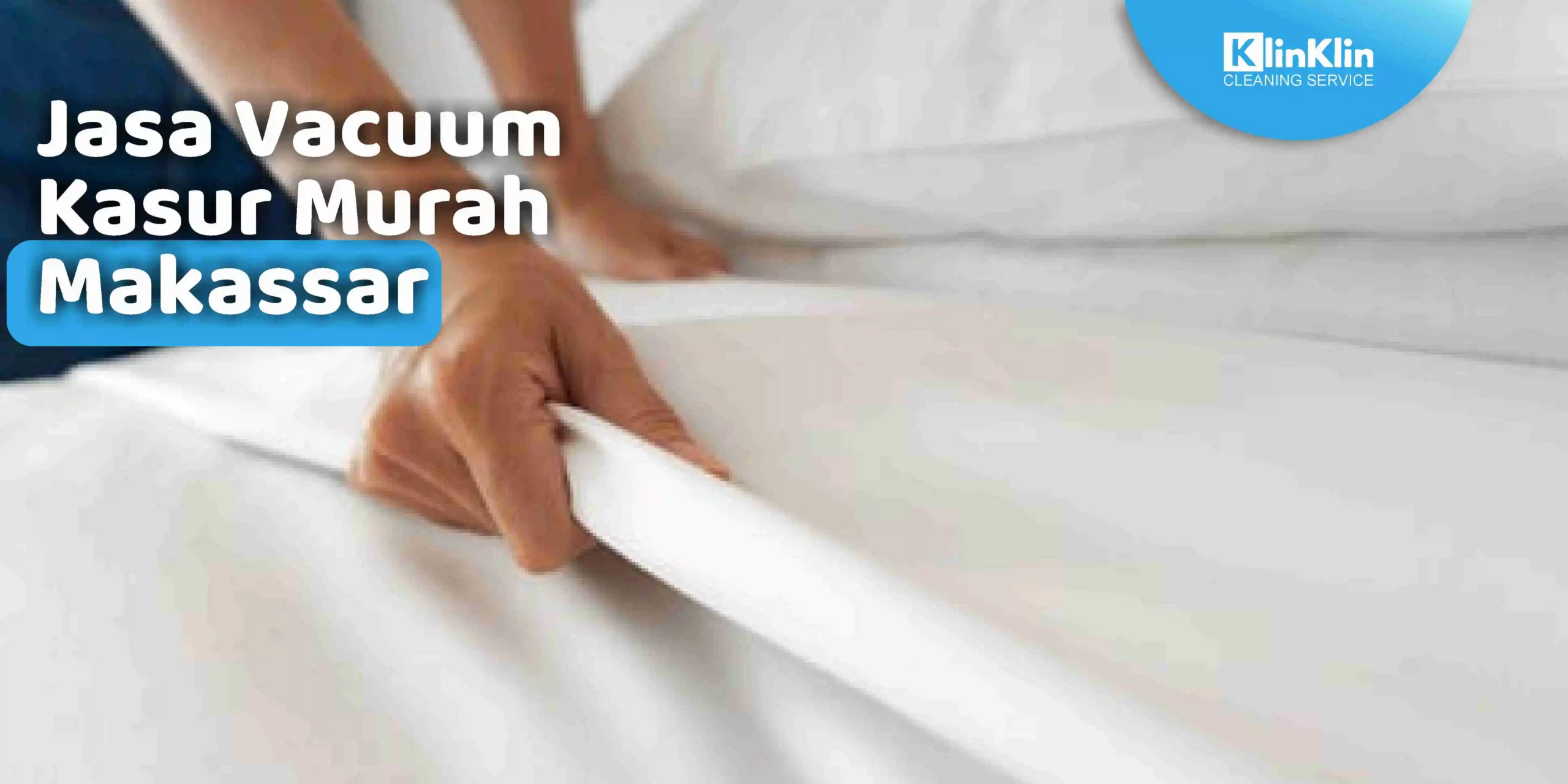 Jasa Vacuum Kasur Murah Makassar