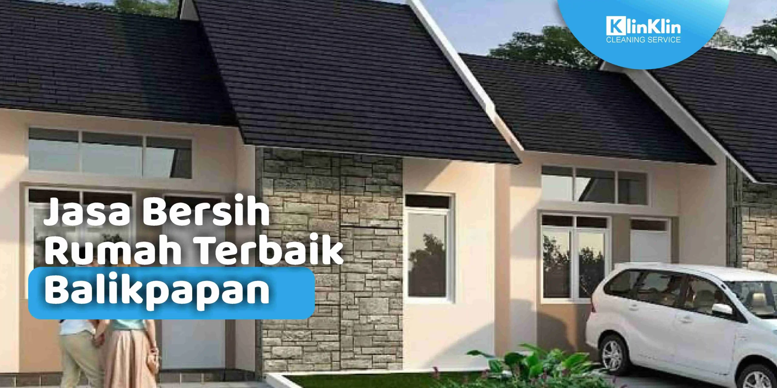 Jasa Bersih Rumah Terbaik Balikpapan