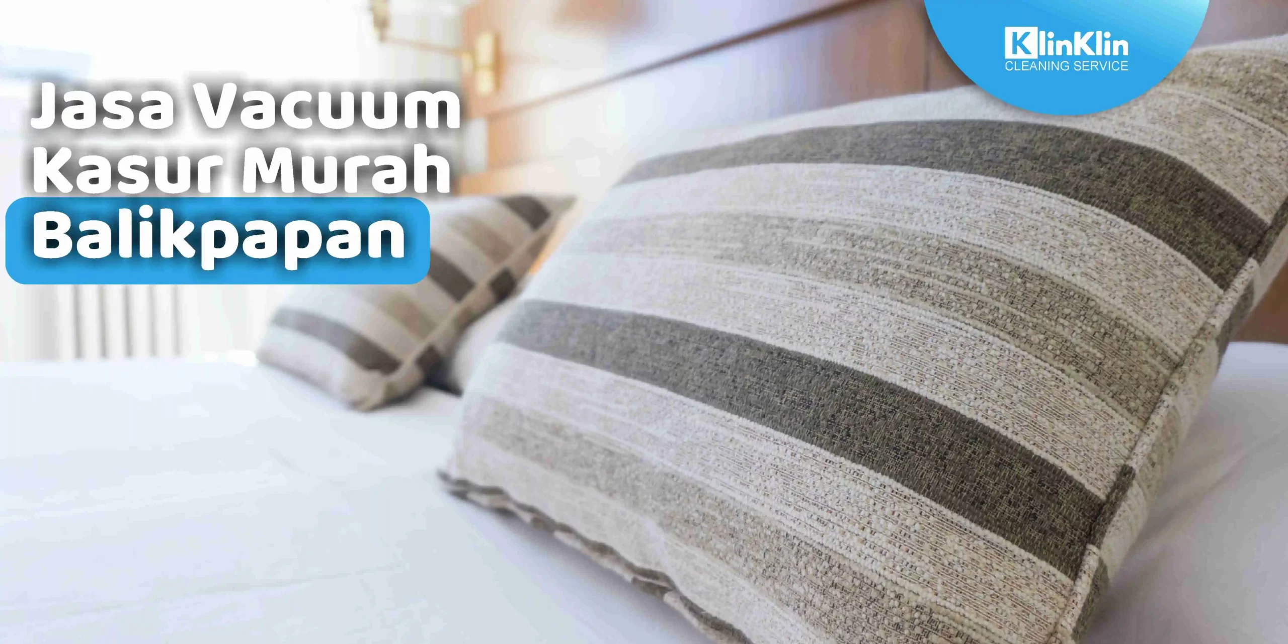 Jasa Vacuum Kasur Murah Balikpapan