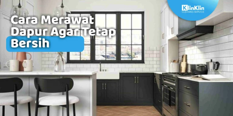 Cara Merawat Dapur Agar Tetap Bersih