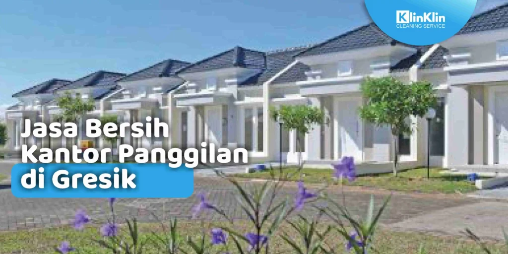 Jasa Bersih Kantor Panggilan di Gresik