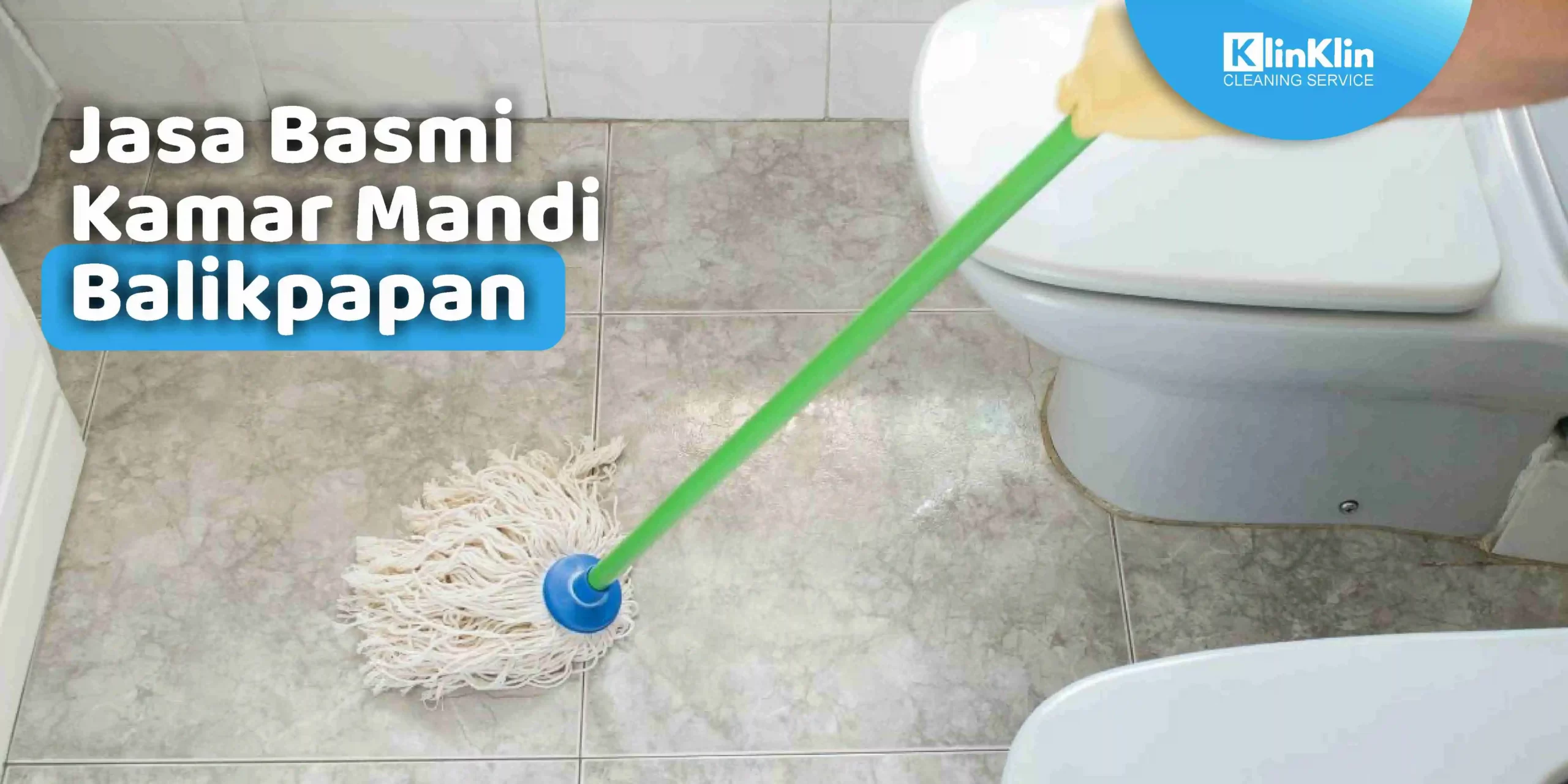 Jasa Basmi Kerak Kamar Mandi Balikpapan
