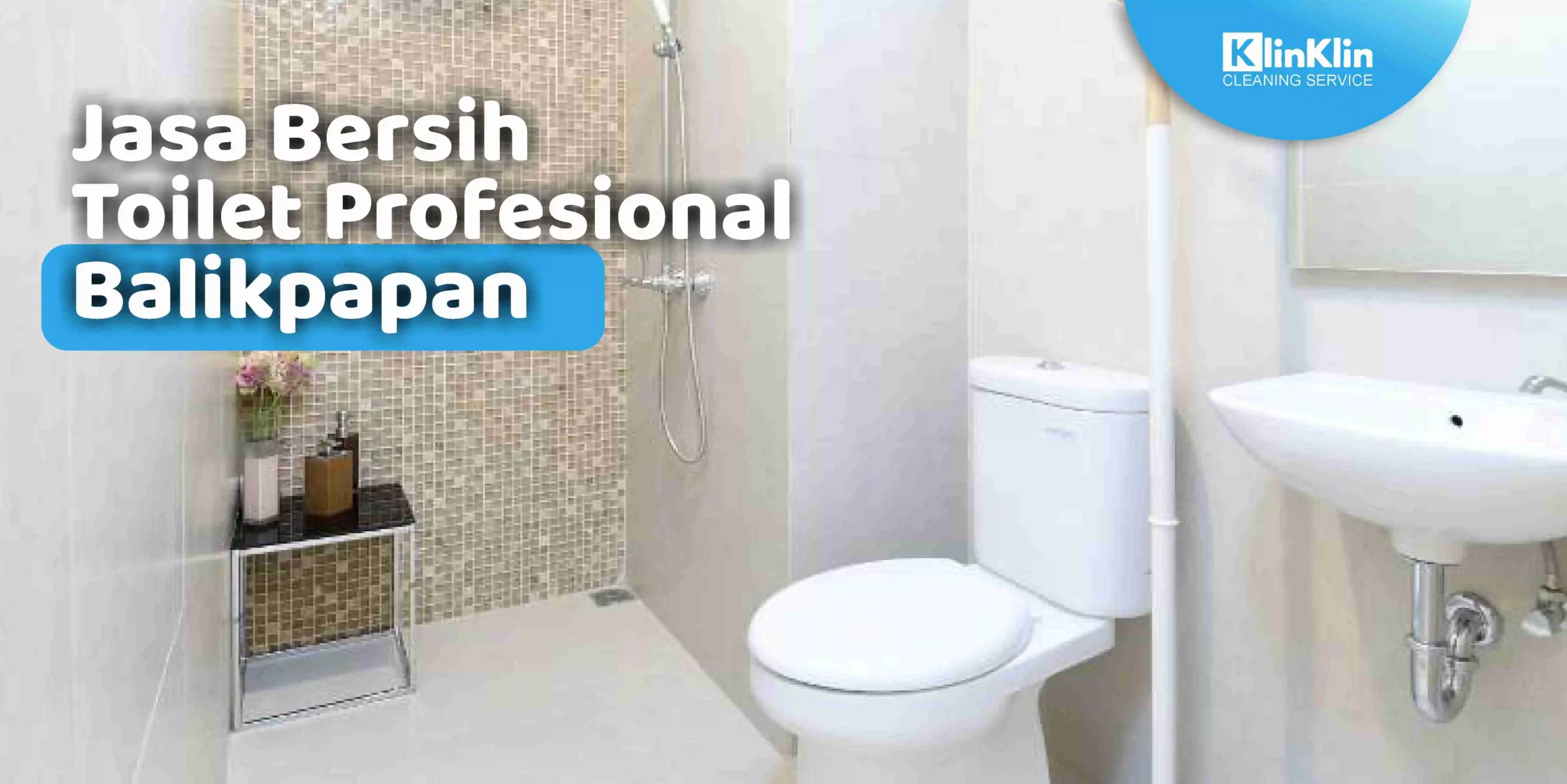 Jasa Bersih Toilet Profesional Balikpapan