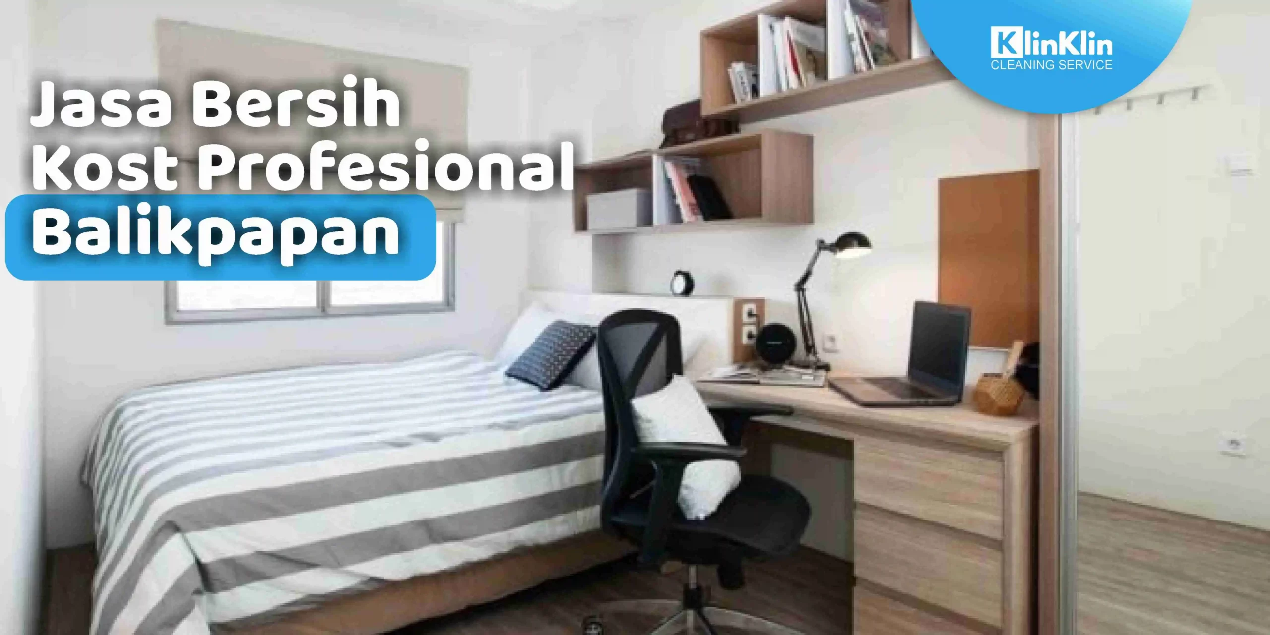Jasa Bersih Kost Profesional Balikpapan