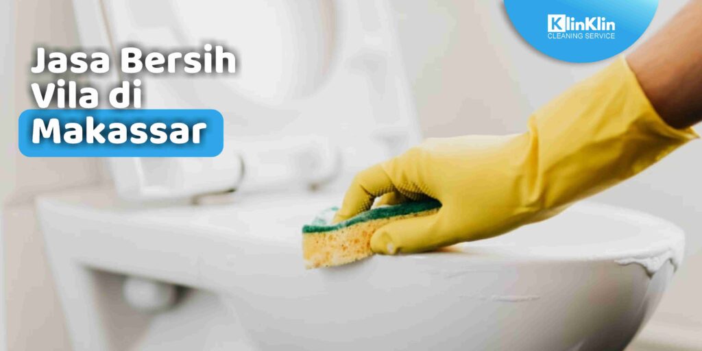 Jasa Bersih Vila di Makassar