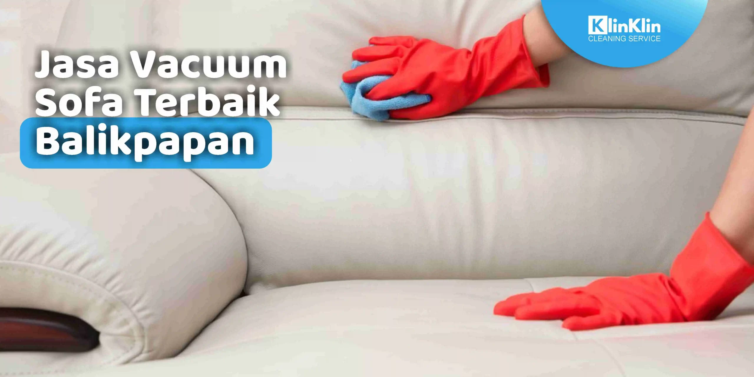 Jasa Vacuum Sofa Terbaik Balikapan