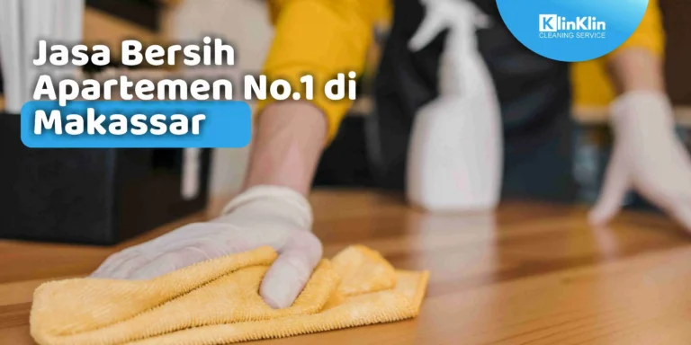 Jasa Bersih Apartemen di Makassar