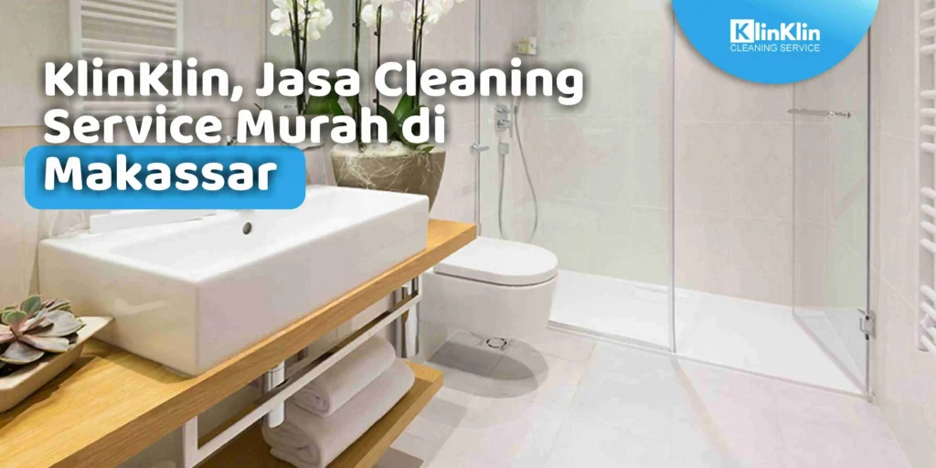 Cleaning Service Murah di Makassar