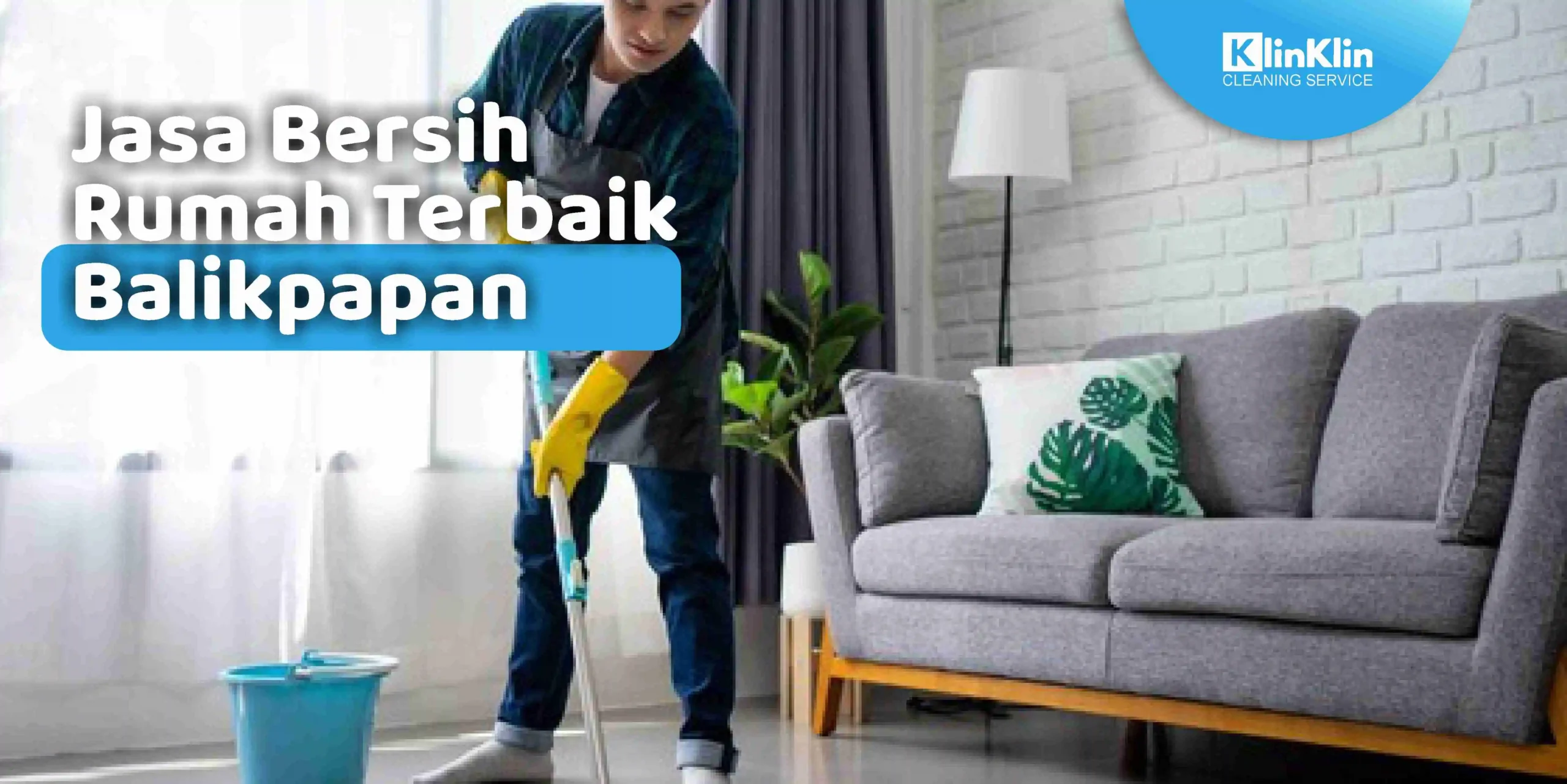 Jasa Bersih Rumah Terbaik Balikpapan