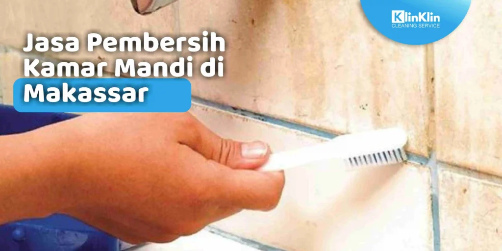 Jasa Pembersih Kamar Mandi di Makassar