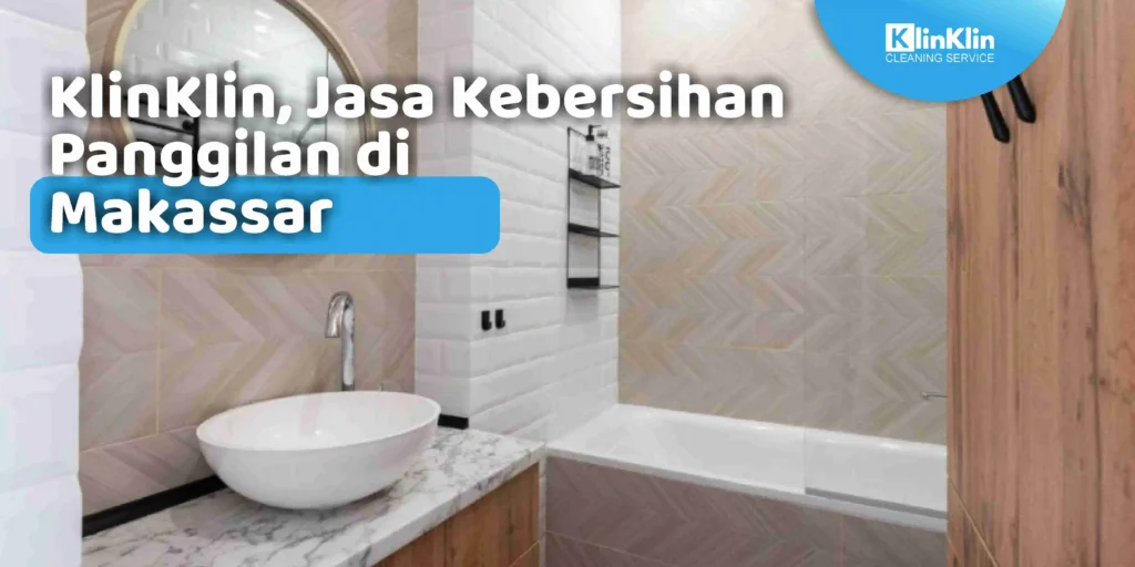 Jasa Kebersihan Panggilan di Makassar