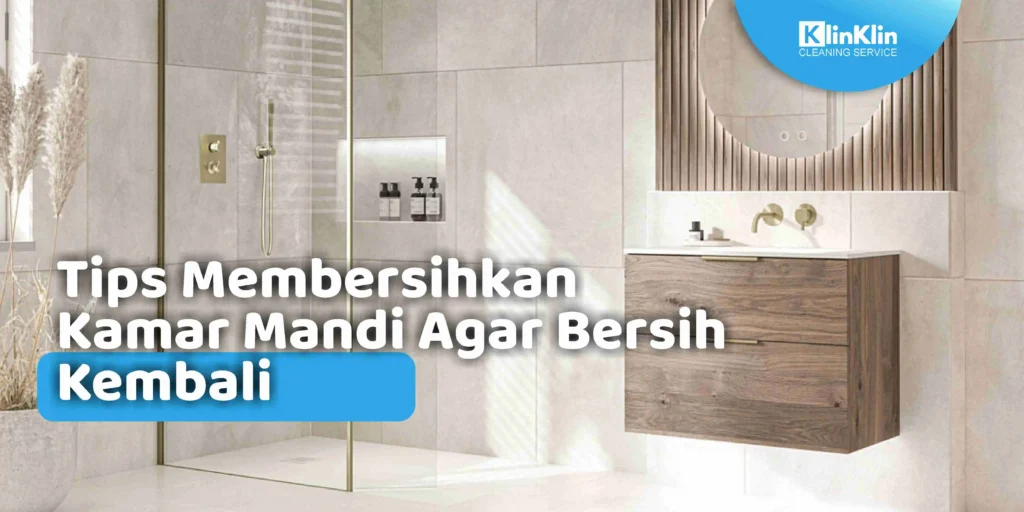 Tips Membersihkan Kamar Mandi