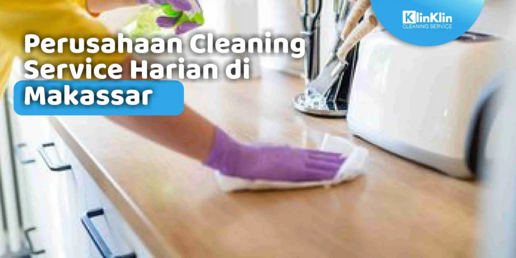 Cleaning Service Harian di Makassar