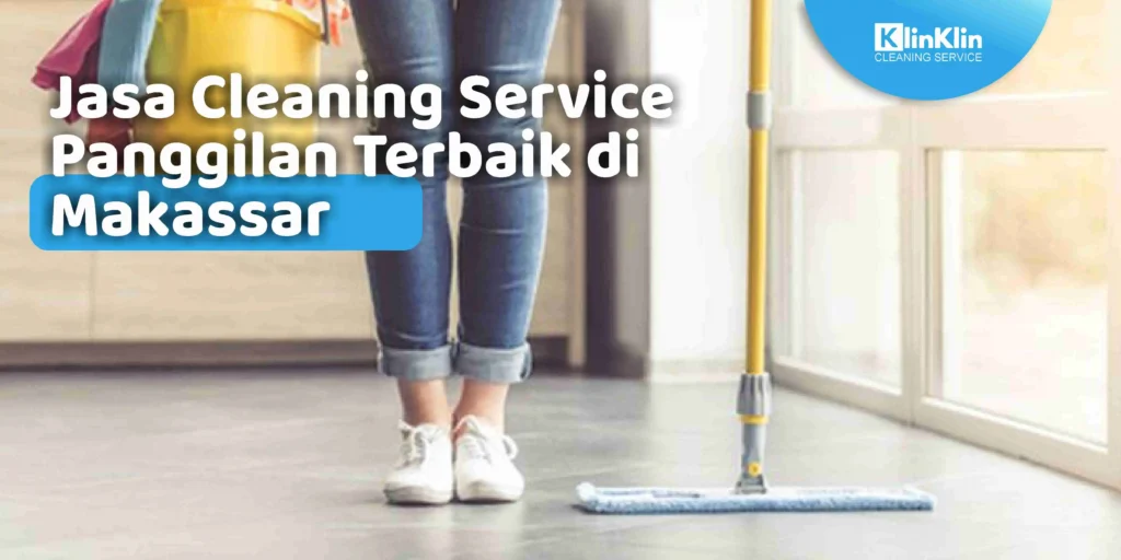 Cleaning Service Panggilan di Makassar