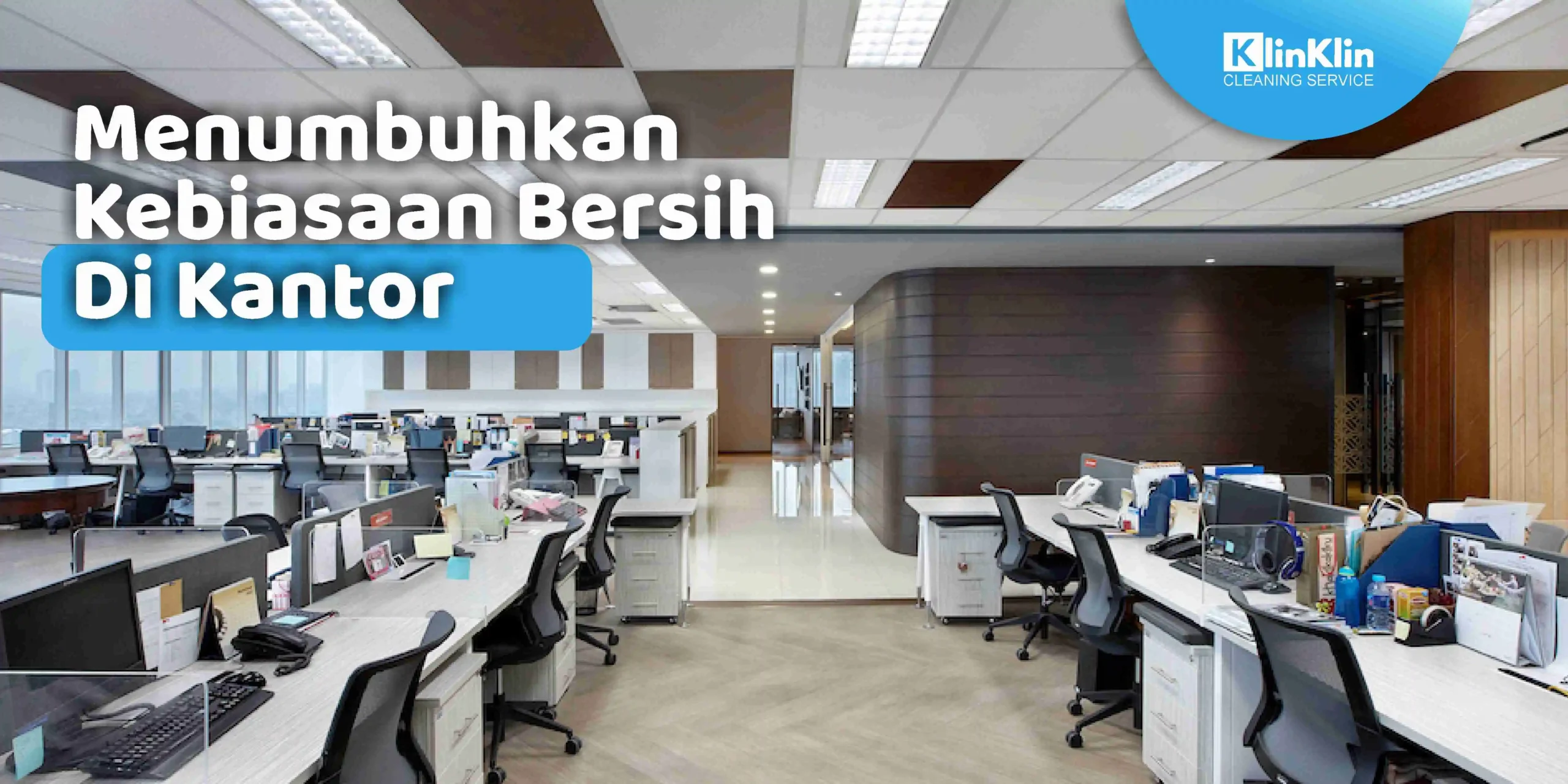 Menumbuhkan Kebiasaan Bersih Di Kantor