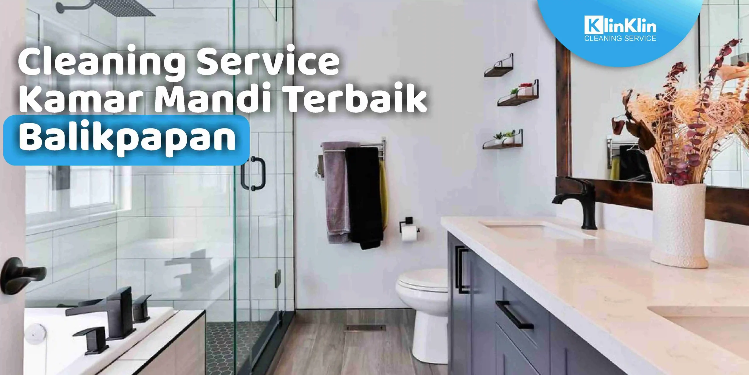 Cleaning Service Kamar Mandi Terbaik Balikpapan