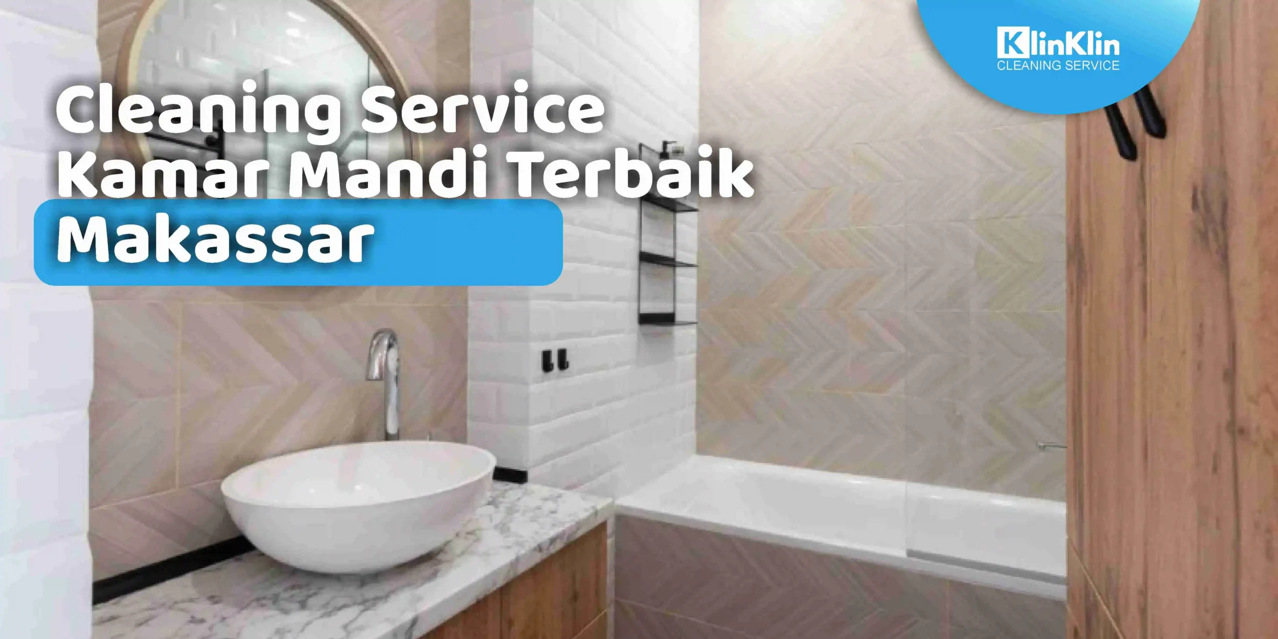 Cleaning Service Kamar Mandi Terbaik Makassar