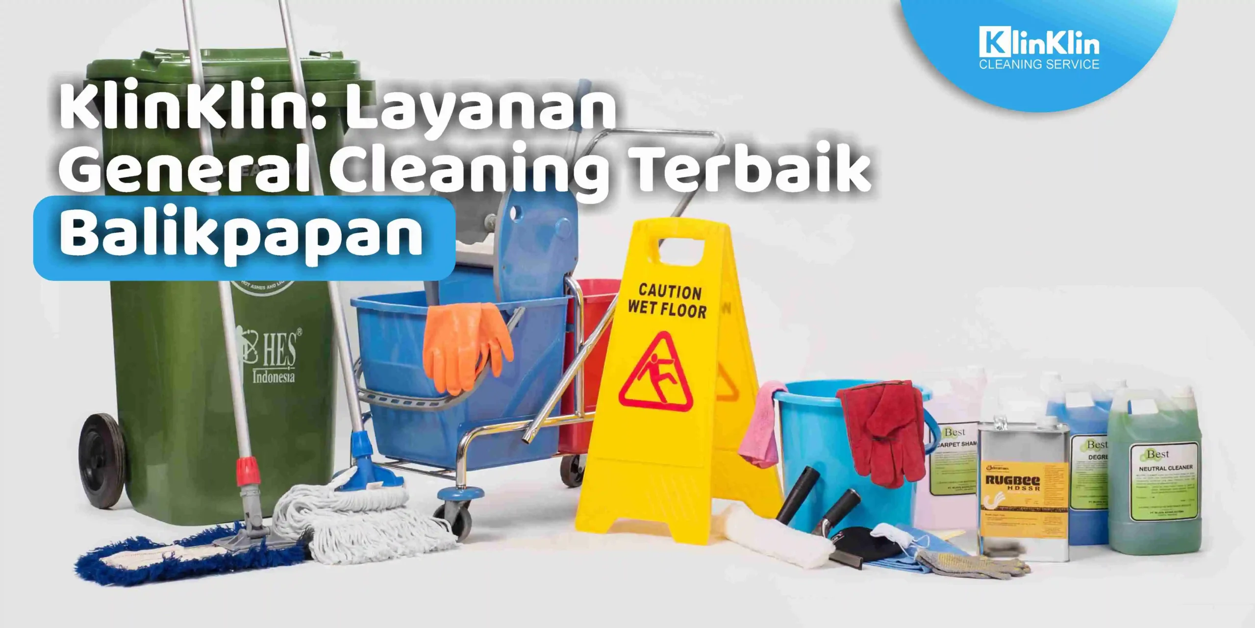 KlinKlin: Layanan General Cleaning Terbaik Balikpapan