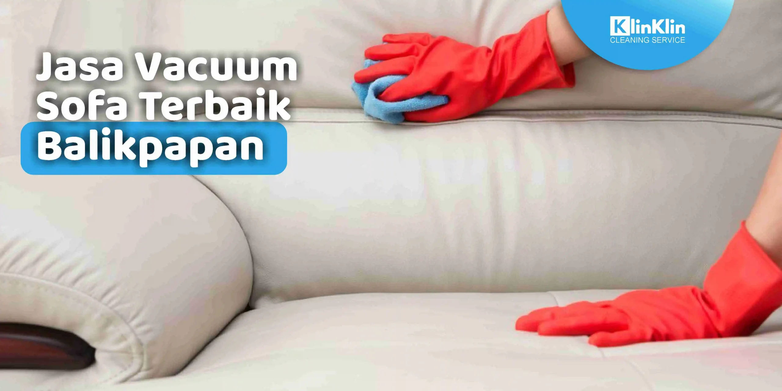 Jasa Vacuum Sofa Terbaik Balikpapan