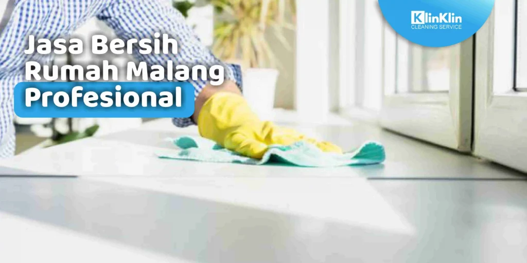 Jasa Bersih Rumah Malang