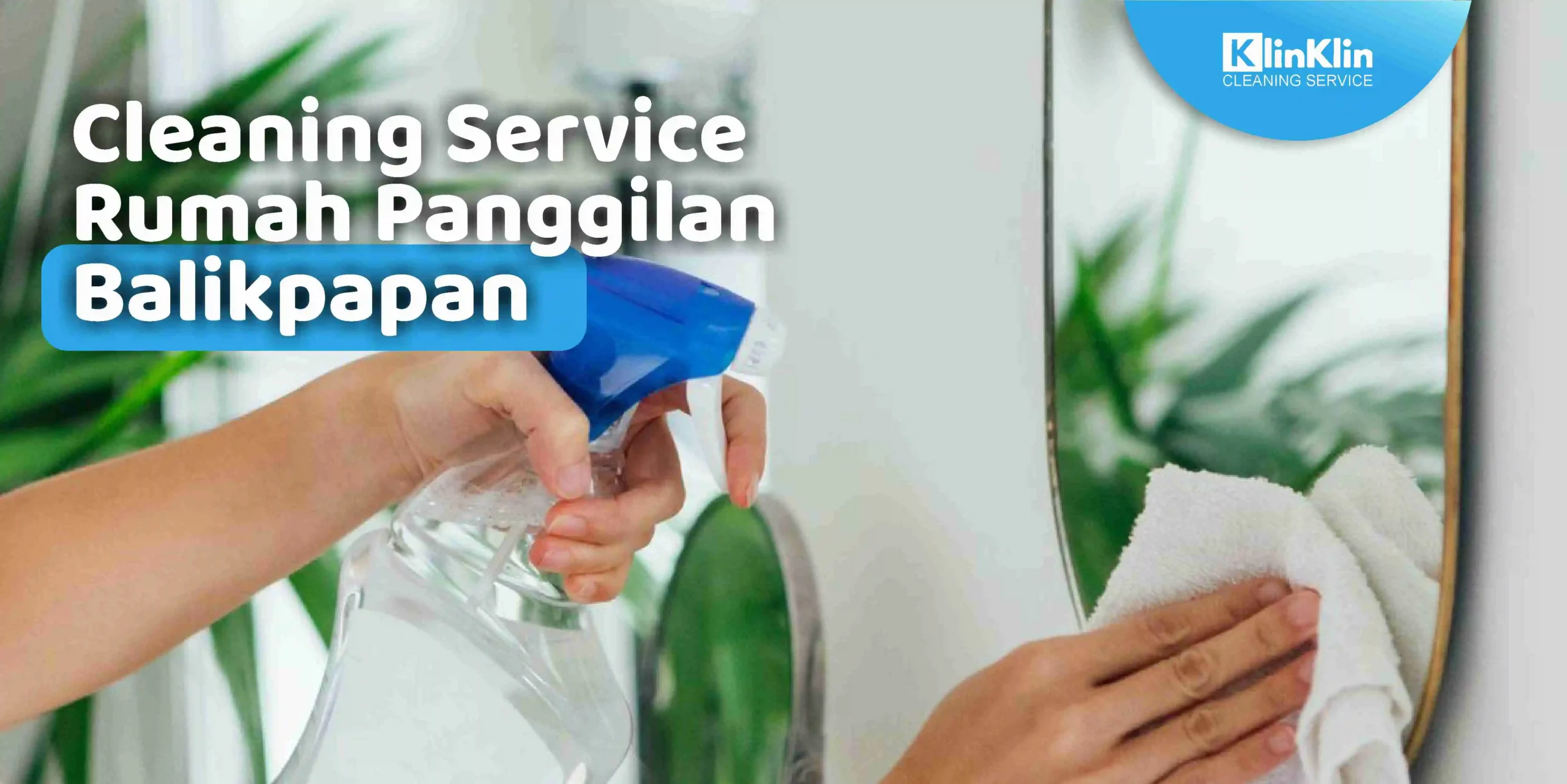 Cleaning Service Rumah Panggilan Balikpapan