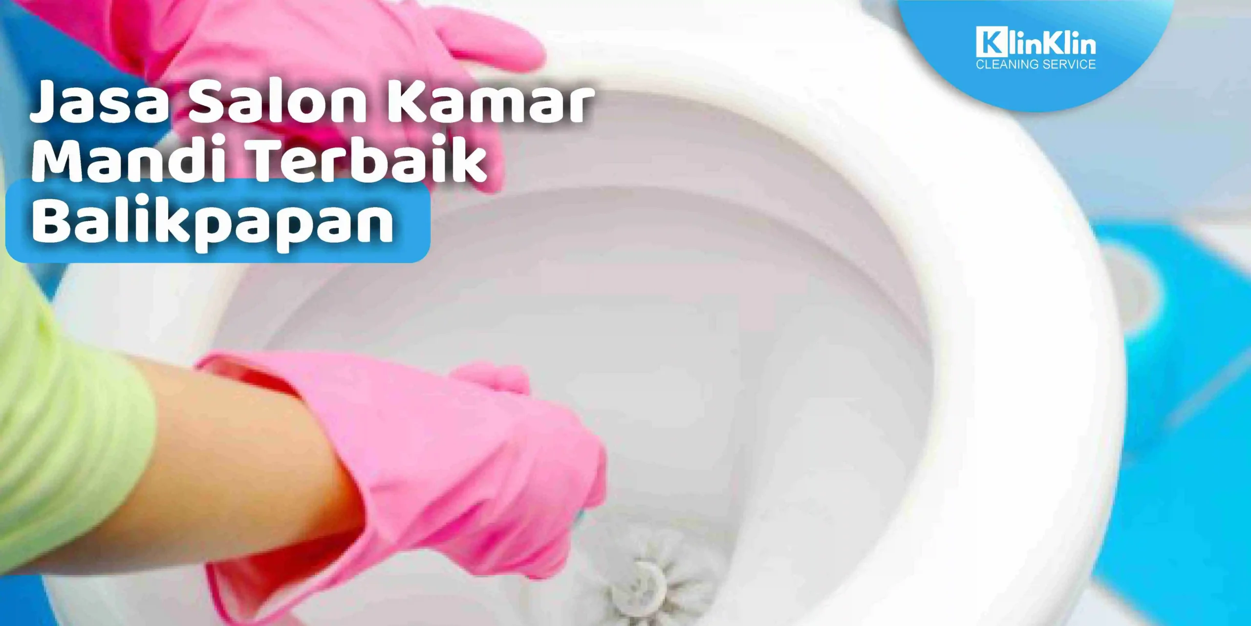 Jasa Salon Kamar Mandi Terbaik Balikpapan