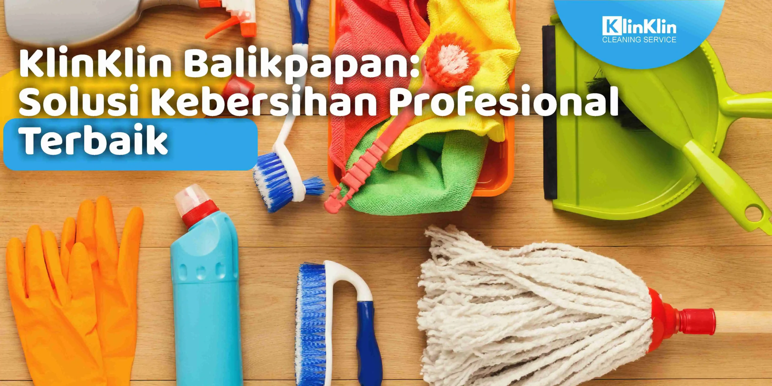 KlinKlin Balikpapan: Solusi Kebersihan Profesional Terbaik