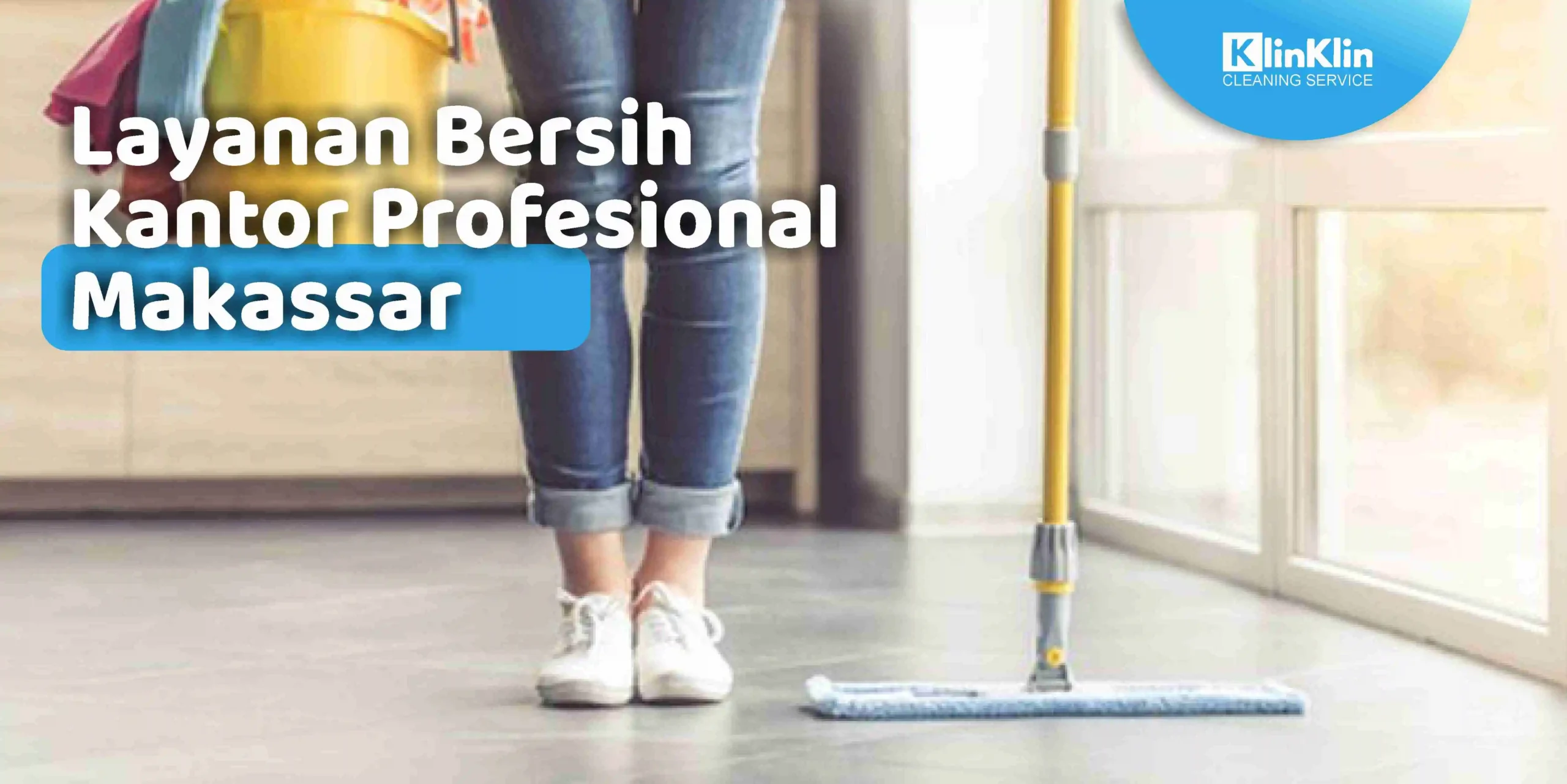 Layanan Bersih Kantor Profesional Makassar