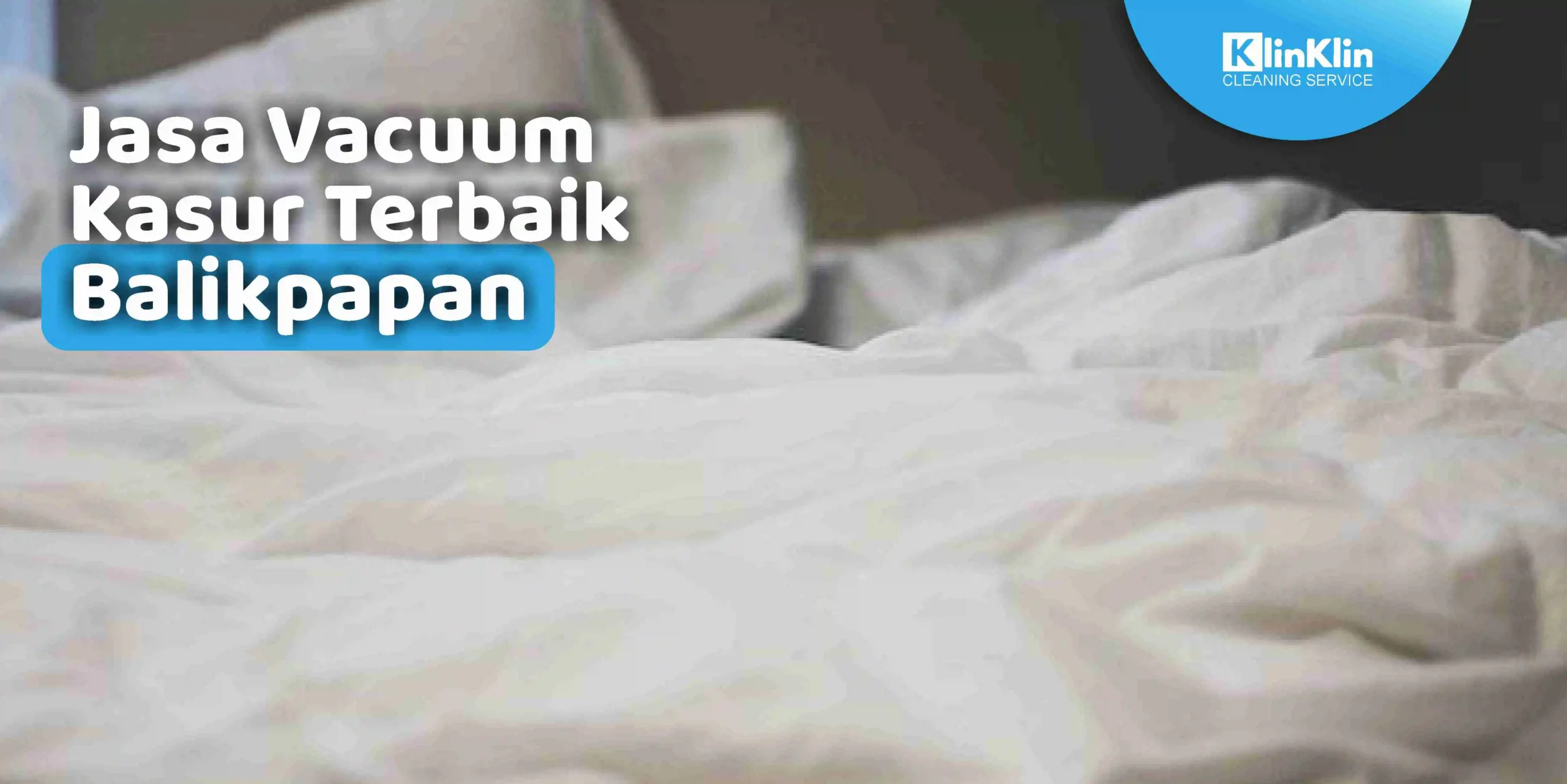 Jasa Vacuum Kasur Terbaik Balikpapan