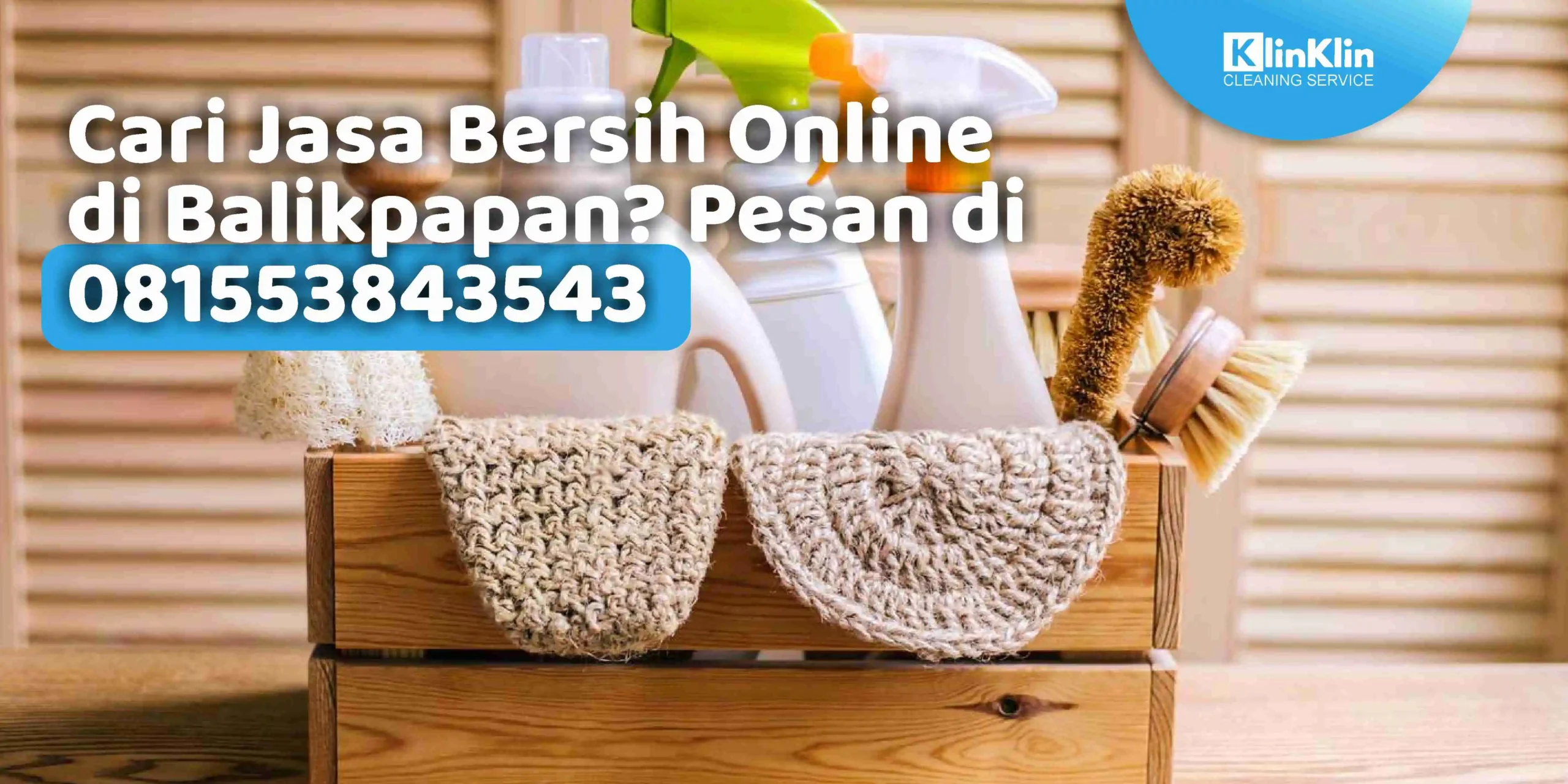 Cari Jasa Bersih Online di Balikpapan? Pesan di 081553843543