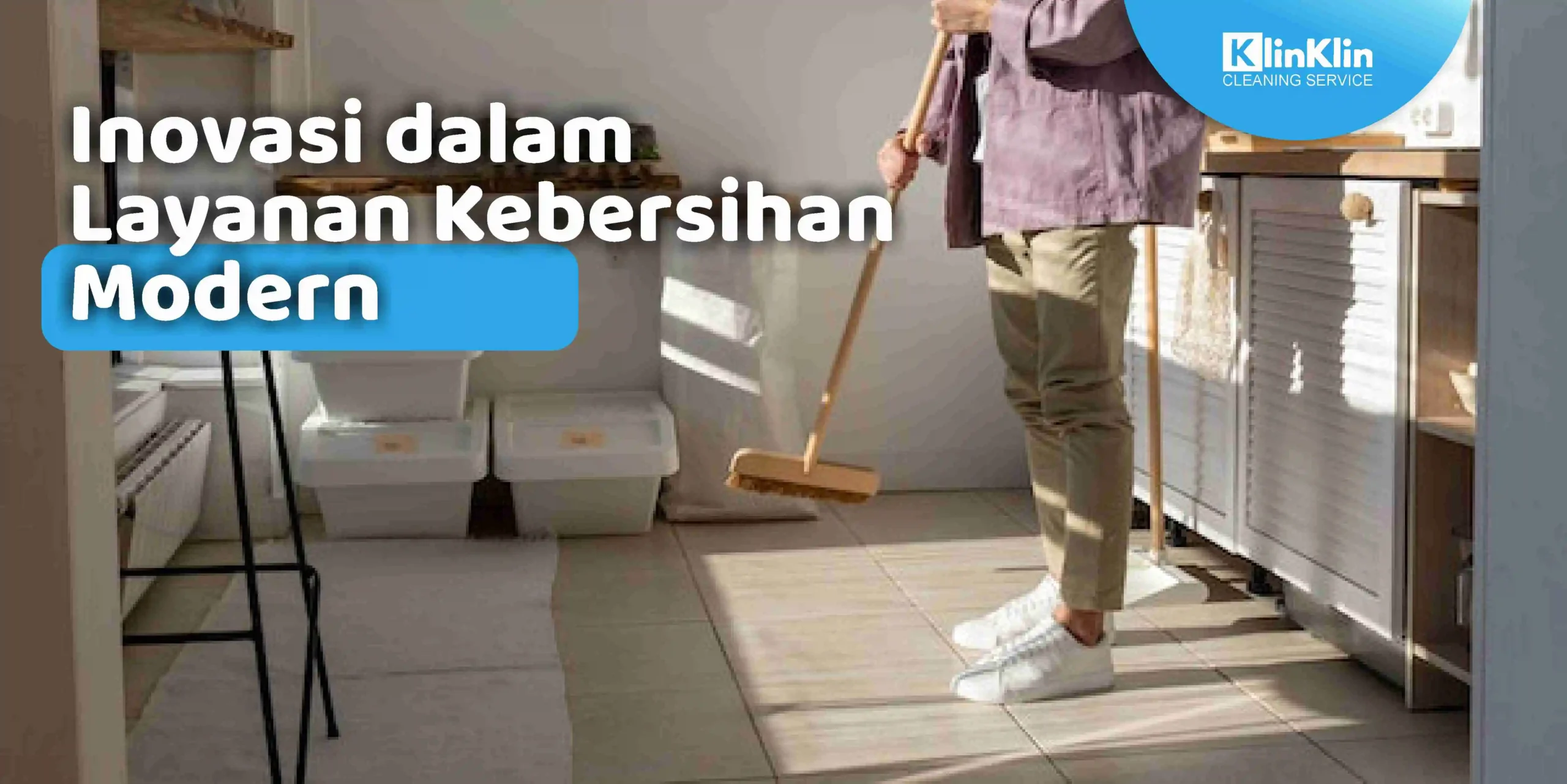 Inovasi dalam Layanan Kebersihan Modern