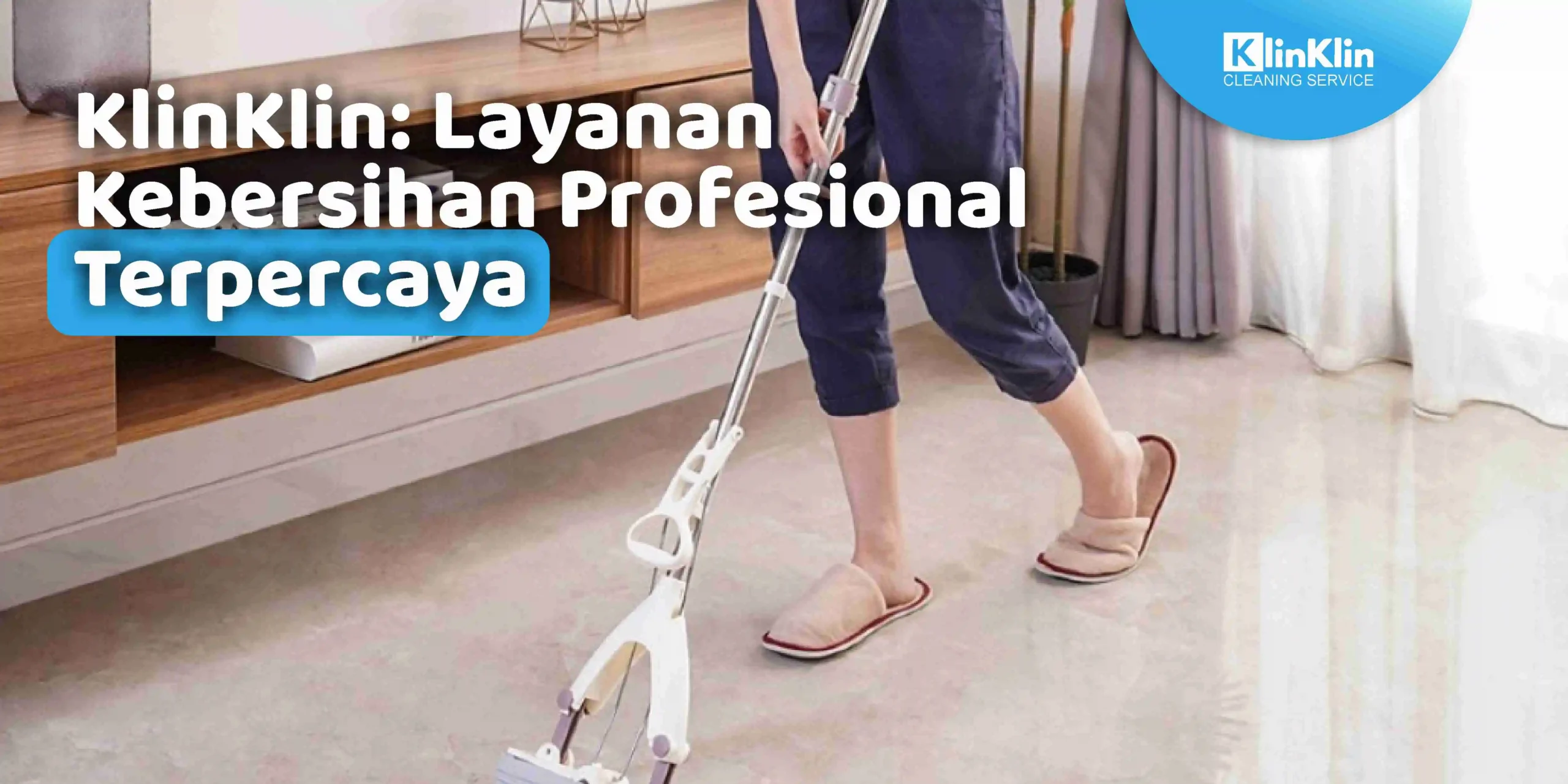 KlinKlin: Layanan Kebersihan Profesional Terpercaya