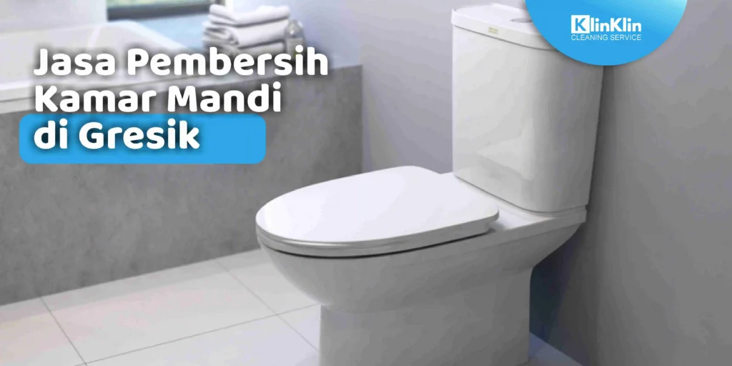 Jasa Pembersih Kamar Mandi di Gresik