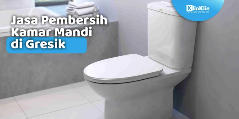 Jasa Pembersih Kamar Mandi di Gresik