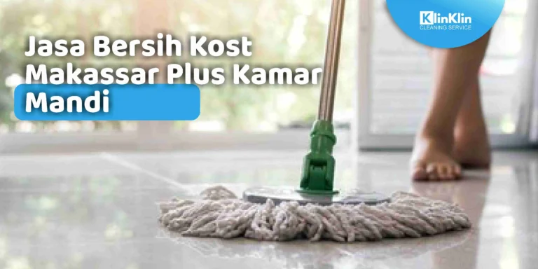 Jasa Bersih Kost Makassar