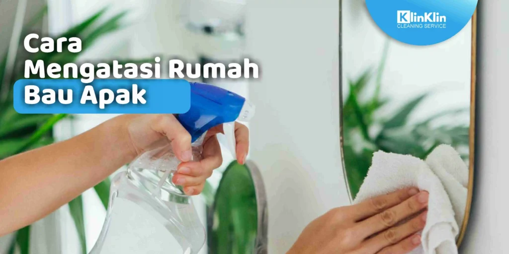 Cara Mengatasi Rumah Bau Apak