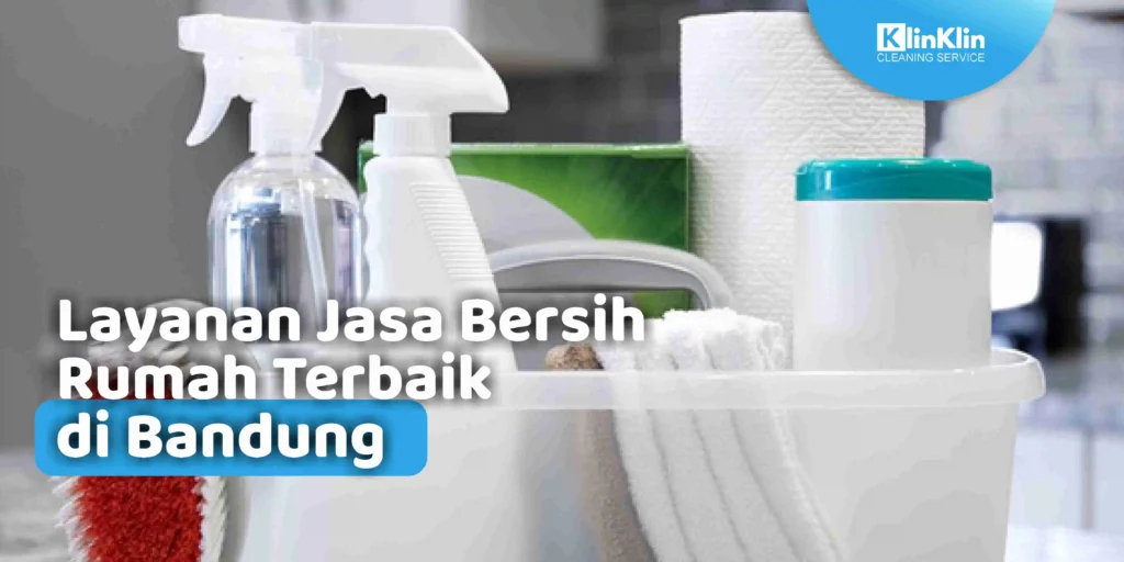 Jasa Bersih Rumah Bandung