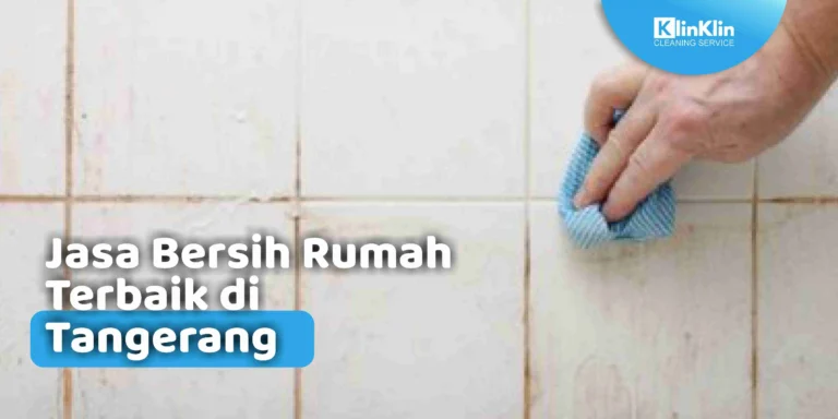 Jasa Bersih Rumah Tangerang