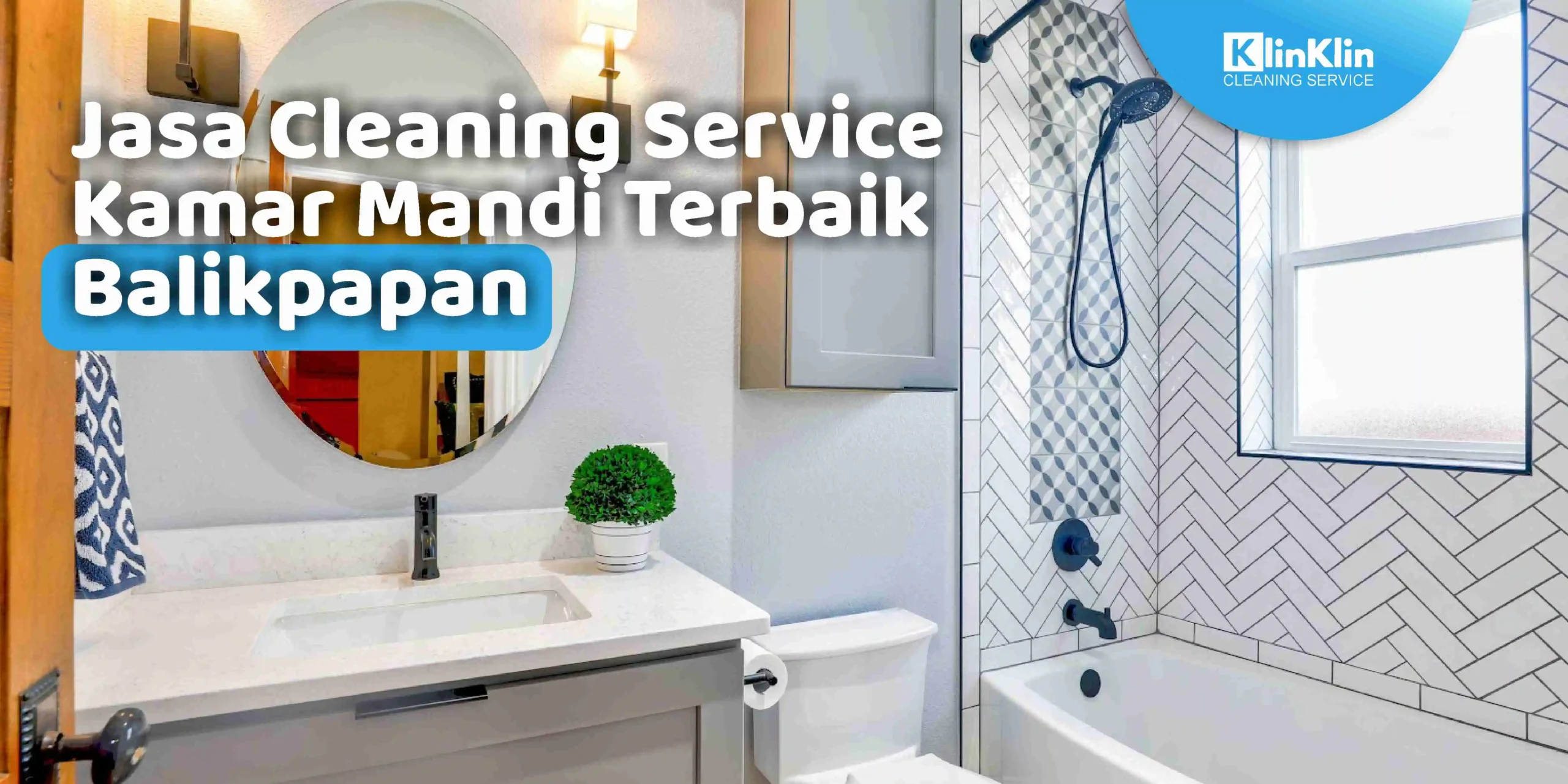 Jasa Cleaning Service Kamar Mandi Terbaik Balikpapan