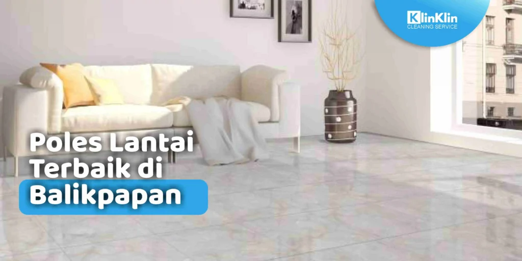 Poles Lantai Terbaik di Balikpapan