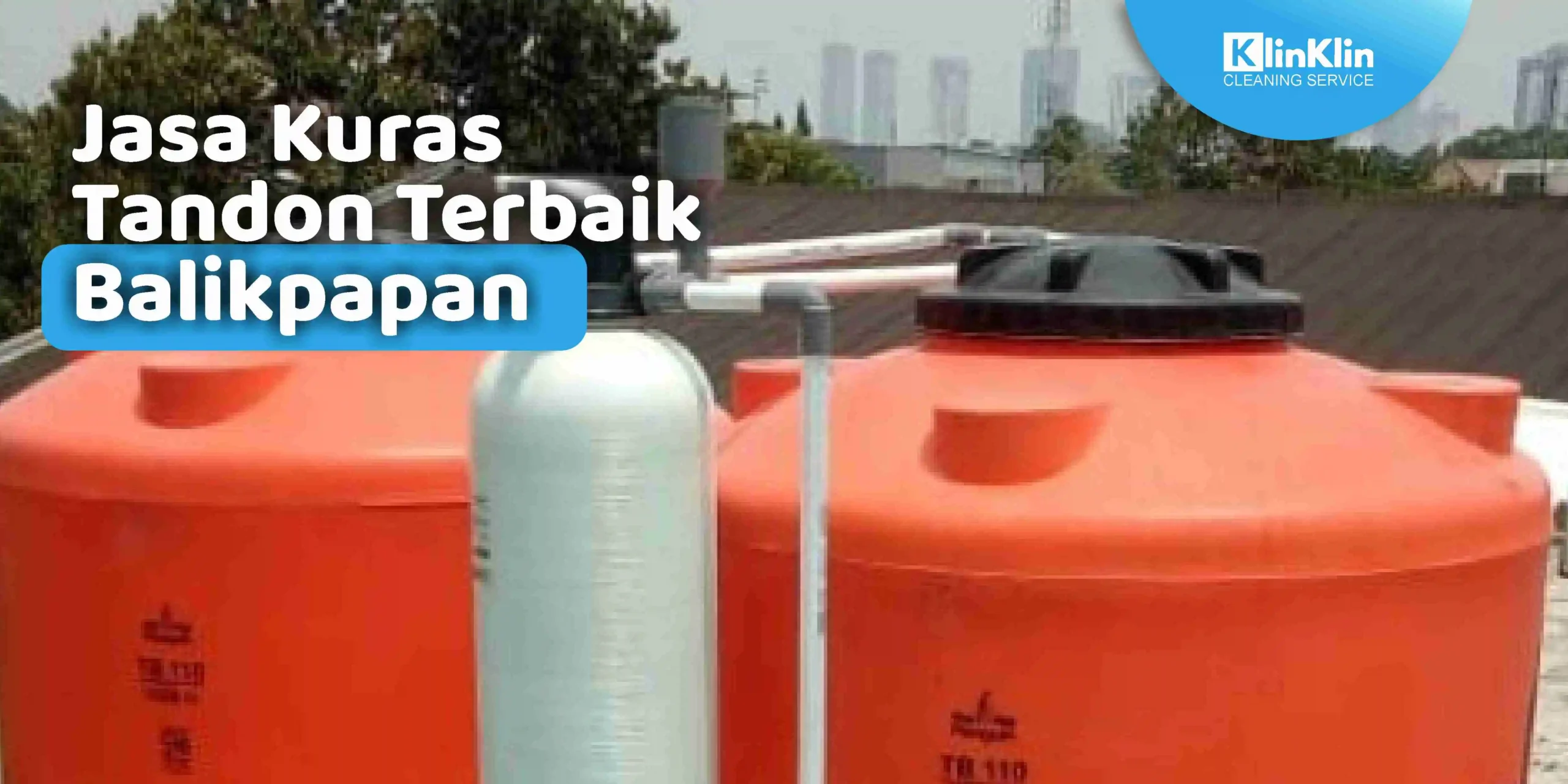 Jasa Kuras Tandon Terbaik Balikpapan