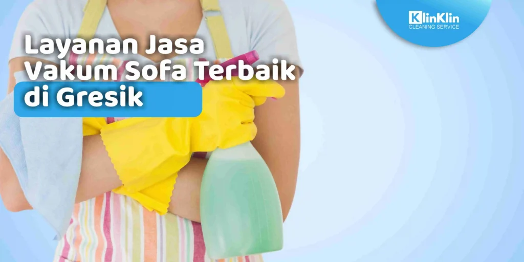 Jasa Vakum Sofa di Gresik