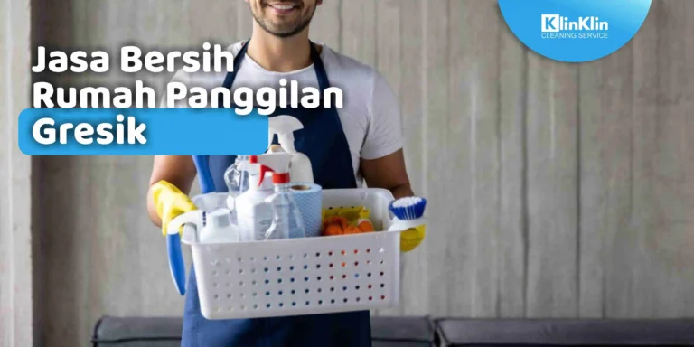 Jasa Bersih Rumah Panggilan Gresik